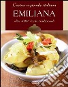 Cucina regionale italiana. Emiliana libro