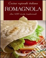 Cucina regionale italiana. Romagnola libro