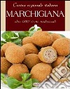 Cucina regionale italiana. Marchigiana libro