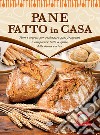 Il pane fatto in casa libro