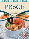 Pesce. La cucina marinara libro