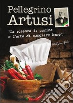 La scienza in cucina e l'arte di mangiar bene libro