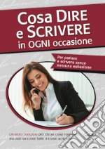 Cosa dire e scrivere in ogni occasione libro