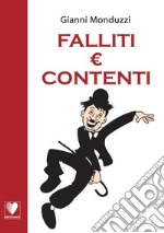 Falliti e contenti libro