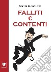 Falliti e contenti libro