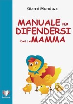 Manuale per difendersi dalla mamma libro