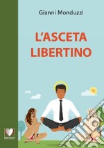 L'asceta libertino libro