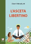 L'asceta libertino libro