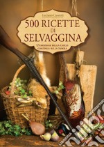 500 ricette di selvaggina libro