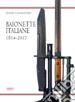 Baionette italiane 1814-2017 libro