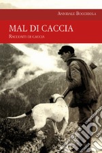 Mal di caccia libro