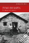 Fumo di baita. E altri racconti di caccia libro di Bocchiola Annibale