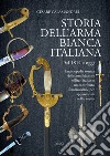 Storia dell'arma bianca italiana libro di Calamandrei Cesare