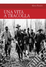 Una vita a tracolla libro