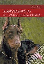 L'addestramento del cane da difesa e utilità libro