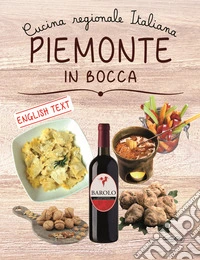 Piemonte in bocca. Ediz. italiana e inglese