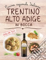 Trentino Alto Adige in bocca. Ediz. italiana e inglese