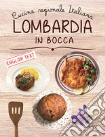 Lombardia in bocca. Ediz. italiana e inglese libro