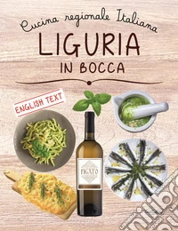 Liguria in bocca. Ediz. italiana e inglese