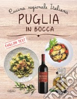 Puglia in bocca. Ediz. italiana e inglese libro