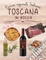 Toscana in bocca. Ediz. italiana e inglese libro