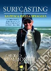 Surfcasting. La pesca dalla spiaggia libro di Ripamonti Roberto