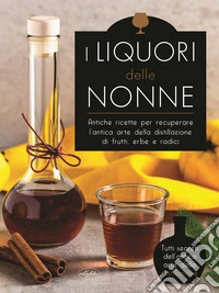 I liquori delle nonne