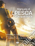 Manuale di pesca in acqua dolce libro