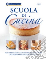 Scuola di cucina. Ediz. illustrata libro