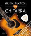 Guida pratica per chitarra. Ediz. a colori libro di Gardini Stefano