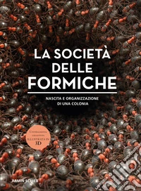 La società delle formiche. Ediz. a colori
