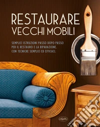 Restaurare vecchi mobili
