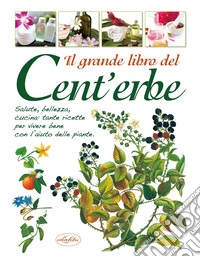 Il grande libro del Cent'erbe libro
