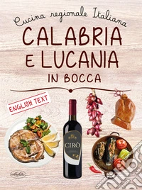Calabria e Lucania in bocca. Ediz. italiana e inglese libro