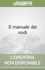 Il manuale dei nodi libro
