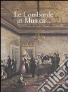 Le lombarde in musica... Ediz. italiana e inglese libro