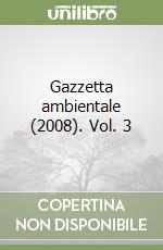 Gazzetta ambientale (2008). Vol. 3