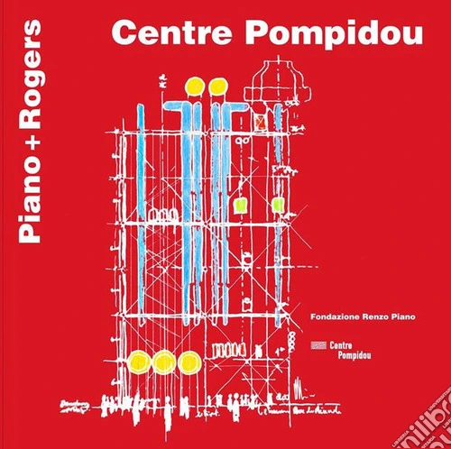 Centre Pompidou. Piano + Rogers. Ediz. italiana e inglese