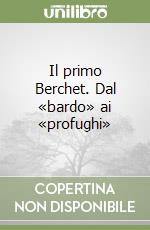 Il primo Berchet. Dal «bardo» ai «profughi» libro