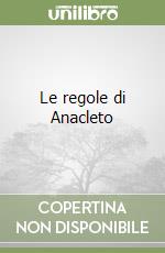 Le regole di Anacleto