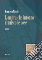 L'ombra che intorno riunisce le cose libro