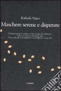 Maschere serene e disperate