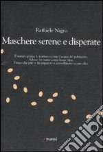 Maschere serene e disperate libro