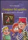 L'Enigma del quadro. Tre ragazzi sulle tracce di Garibaldi libro