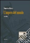 L'impero del mondo libro di Rocca Francesco