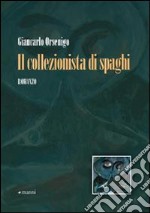 Il collezionista di spaghi libro