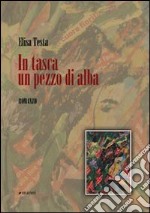 In tasca un pezzo di alba libro