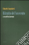 Ritratto del Novecento libro di Sanguineti Edoardo Lorenzini N. (cur.)
