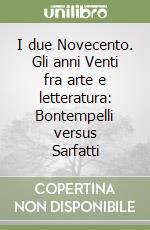 I due Novecento. Gli anni Venti fra arte e letteratura: Bontempelli versus Sarfatti libro