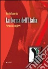 La Forma dell'Italia. Poema da compiere libro